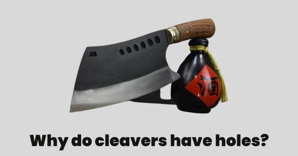 Why does a meat cleaver Have a Hole?