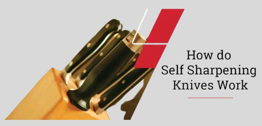 How do self sharpening knives work?